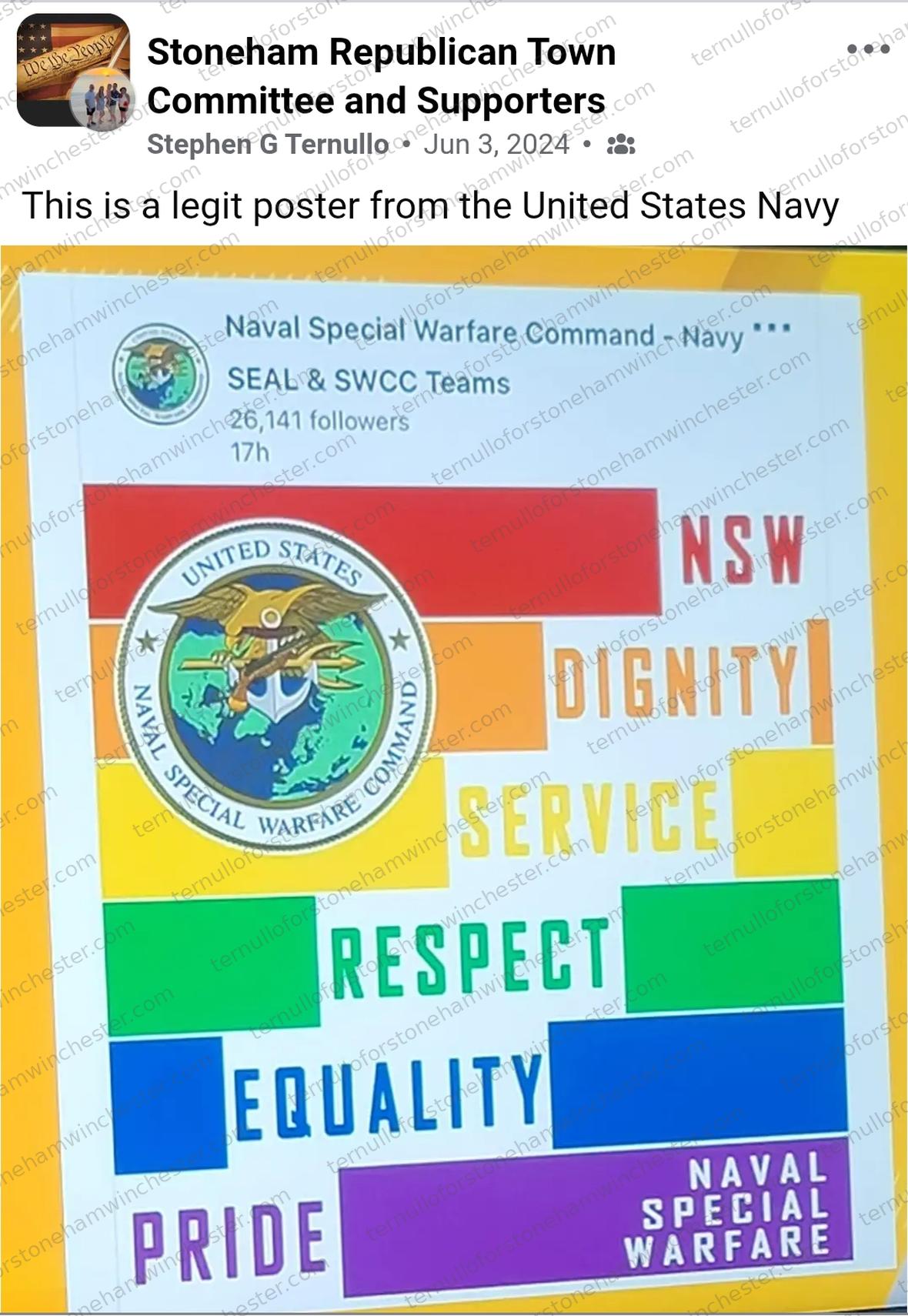 Facebook post in the "Stoneham Republican Town Committee and Supporters" group by Stephen G Ternullo (Jun 3, 2024). Text: "This is a legit poster from the United States Navy." Attached is a photo of a rainbow-striped poster credited to "Naval Special Warfare Command - Navy SEAL & SWCC Teams" (26,141 followers, posted 17h), featuring the Naval Special Warfare Command emblem and, in colored stripes, the words "NSW," "DIGNITY," "SERVICE," "RESPECT," "EQUALITY," and "PRIDE," with "NAVAL SPECIAL WARFARE" at the bottom. No other commenters or redactions appear in the image.