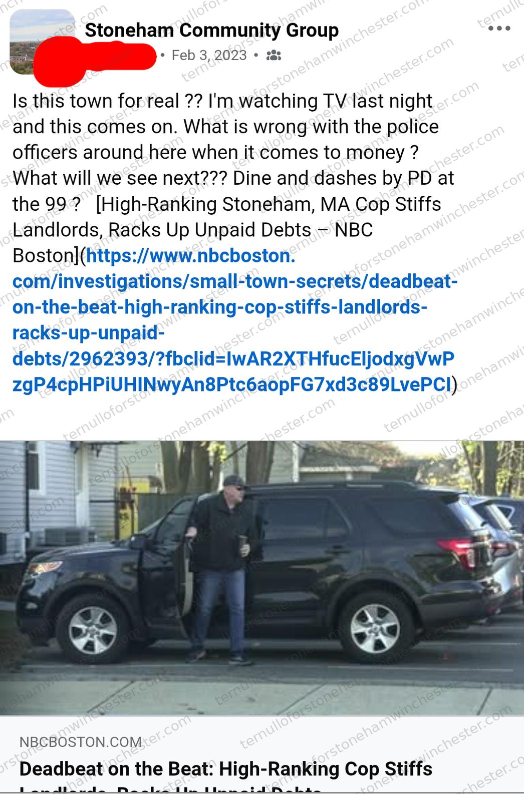 Facebook post in the Stoneham Community Group (Feb 3, 2023) by a redacted user (User A), sharing a news story about a Stoneham police officer. Text: "Is this town for real?? I'm watching TV last night and this comes on. What is wrong with the police officers around here when it comes to money? What will we see next??? Dine and dashes by PD at the 99?" followed by a link to an NBC Boston article titled "High-Ranking Stoneham, MA Cop Stiffs Landlords, Racks Up Unpaid Debts." Attached is a photo of a man in a baseball cap and dark jacket standing beside an open door of a black police-style SUV, holding a drink, on a residential street. Below is the linked article preview from nbcboston.com, headlined "Deadbeat on the Beat: High-Ranking Cop Stiffs Landlords, Racks Up Unpaid Debts." No other commenters appear in the image.